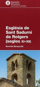 Opuscle Església de Sant Sadurní de Rotgers (segles XI-XII) Borredà (Berguedà) 2007
