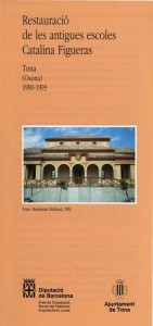 Opuscle Restauració de les Antigues Escoles Catalina Figueras Tona 1990-1993